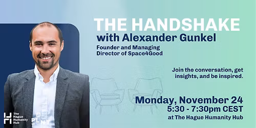 The Handshake with Alexander Gunkel @The Hague Humanity Hub