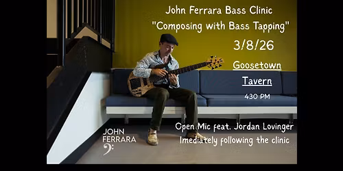 Bass Master Class\/ Student Showcase\/ Open Mic Jam at Goosetown Tavern