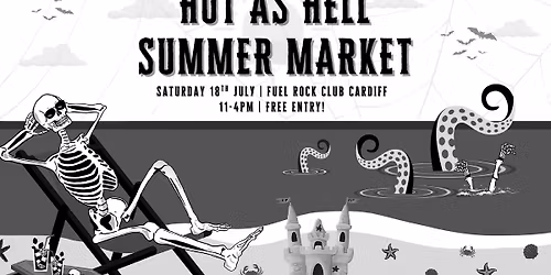 Hot As Hell - Cardiff Alt & Goth Summer Market \ud83d\udc80\u2600\ufe0f