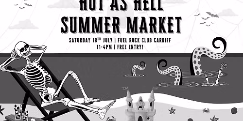 Hot As Hell - Cardiff Alt & Goth Summer Market \ud83d\udc80\u2600\ufe0f