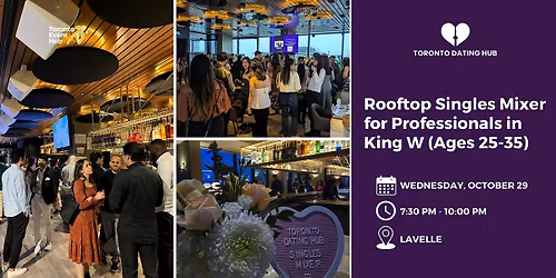 Toronto Dating Hub October Rooftop Singles Mixer in King W (ages 25-35)