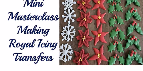 Mini Masterclass - Making Royal Icing Transfer Decorations