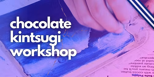 CHOCOLATE Kintsugi \u2013 Edible Art for Resilient Souls