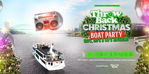 Throw Back - Christmas 80s, 90s, Noughties - Boat Party