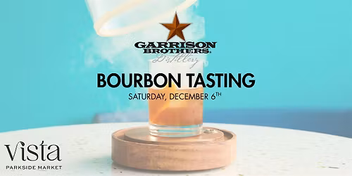 Vista Garrison Brothers Tasting