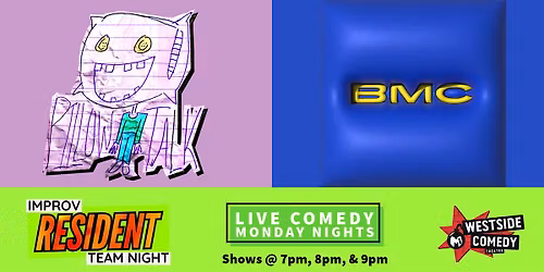 Improv Resident Teams! Pillow Talk & BMC