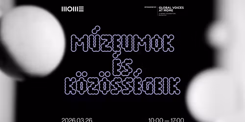 M\u00fazeumok \u00e9s k\u00f6z\u00f6ss\u00e9geik Szimp\u00f3zium | Museums and Their Communities \u2013 International Symposium