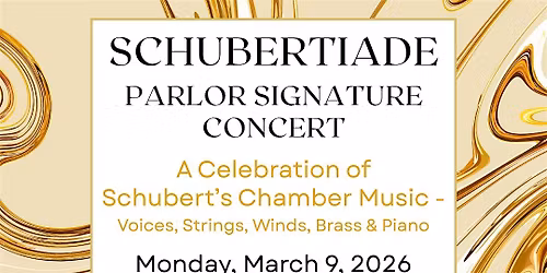 Schubertiade - Parlor Signature Concert