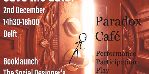 Paradox Caf\u00e9 (Booklaunch The Social Designer's Paradox)