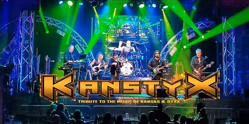 Kanstyx - A Tribute to the Music of Kansas & Styx | SPECIAL SUNDAY PRICING!
