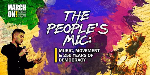 The People's Mic: Music, Movement & 250 Years of Democracy
