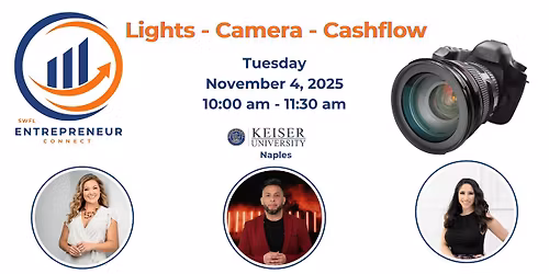 SWFL Entrepreneur Connect - Lights - Camera - Cashflow