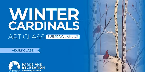 Winter Cardinals \u2013 Adult Art Class!