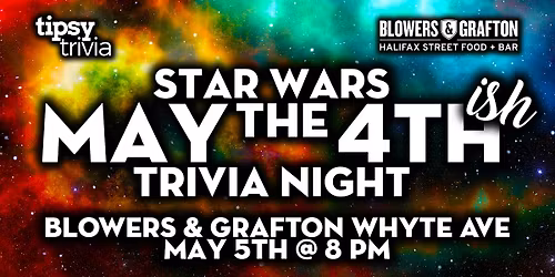 Edmonton: B&G Whyte Ave - Star Wars: May the 4th-ish - May 5, 8pm