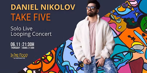 Daniel Nikolov: Take Five \u2013 Live Looping Experience \ud83c\udf99\ufe0f