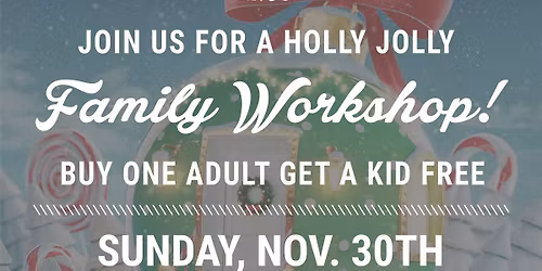Holly Jolly Family Friendly - BOGO Kid's ticket free