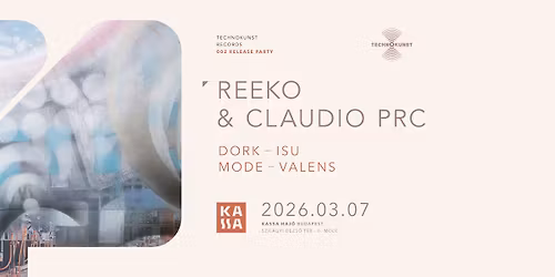 Technokunst 002 \/ Reeko \/ Claudio Prc @ Kassa Haj\u00f3