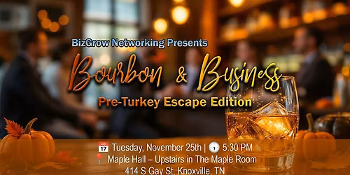 Bourbon & Business: The Pre-Turkey Escape Edition - Free Social Networking