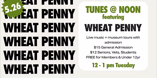 TUNES @ NOON featuring Wheat Penny