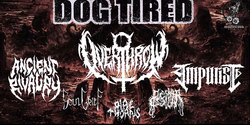 Dog Tired | Overthrow | Ancient Rivalry | Impurist | Soul Grief | Flesh Cellar | Dire Thorns (Eyeroll Promotions)