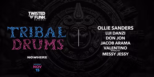 Twisted Funk Presents Tribal Drums @ Nowhere Lounge