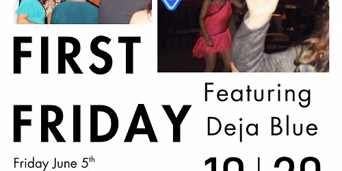 First Friday: Featuring Deja Blue