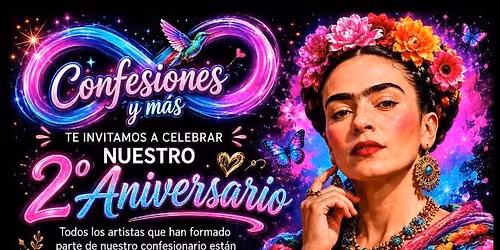 Segundo aniversario de Confesiones y M\u00e1s Tem\u00e1tica  de Frida Khalo 