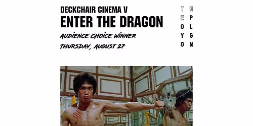 Deckchair Cinema V Audience Choice: When We Were Kings or Enter The Dragon