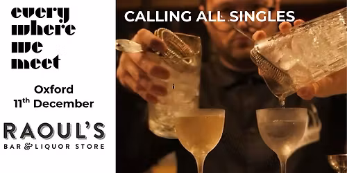 Everywhere we meet - Singles night Raoul's Bar Oxford