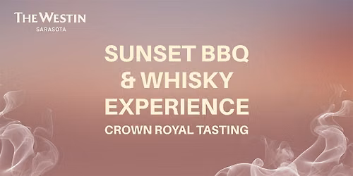 Sunset BBQ & Crown Royal Tasting Experience