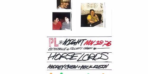 Psychic Liberation Night: Horse Lords + Audrey Chen & Nick Klein