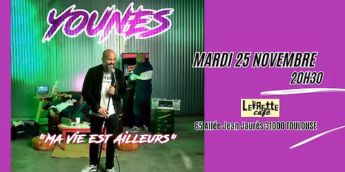 YOUNES "MA VIE EST AILLEURS" (Spectacle Standup)