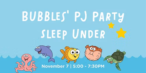 Bubbles' PJ Party Sleep Under