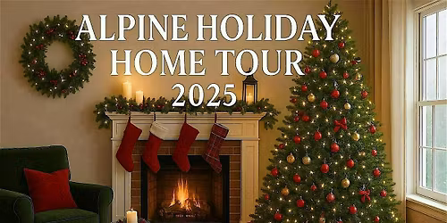 Alpine Woman's Club 18th Annual Holiday Home Tour