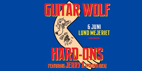 Guitar Wolf + Hard-Ons (featuring Jerry A) - Mejeriet, Lund 