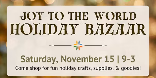 "Joy to the World" Holiday Bazaar