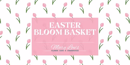EASTER BLOOM BASKET - WORKSHOP