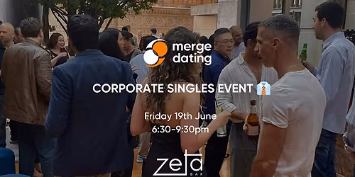 Corporate Singles Event | Zeta Bar | Friday 19th June | 30s & 40s