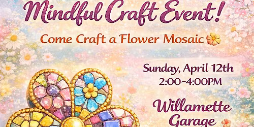 Mindful Craft Event: Garden Flower Mosaic Craft
