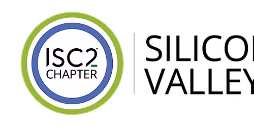 ISC2 Silicon Valley: April Chapter Meeting