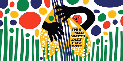 18th Annual "Thin Man" Watts Jazz Festival