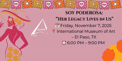 Soy Poderosa 2025 with ALPFA El Paso Chapter