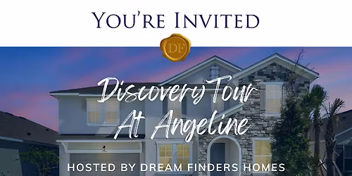 Dream Finders Homes Discovery Tour at Angeline