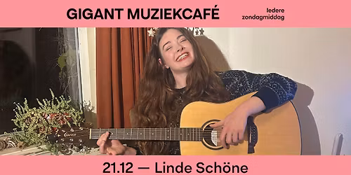 Muziekcaf\u00e9 met Linde Sch\u00f6ne | GIGANT, Apeldoorn