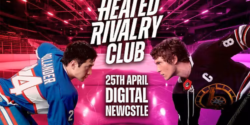Heated Rivalry Club Night\ufeff 2 (Newcastle) 