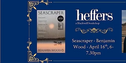 Seascraper - Benjamin Wood, at Heffers Bookshop