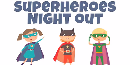Superheroes Night Out