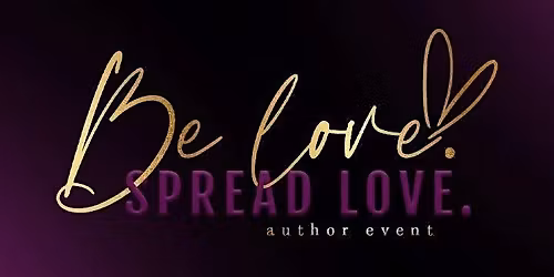 Be Love, Spread Love 2026 Author Event