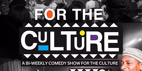 FOR THE CULTURE: A Bi-Weekly Comedy Show for The Culture with A.D. Hodge