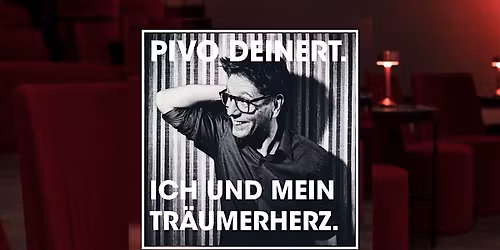 Pivo Deinert - Ich und mein Tr\u00e4umerherz